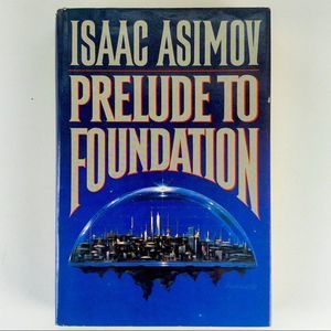 2/$50 - Prelude to Foundation by Isaac Asimov